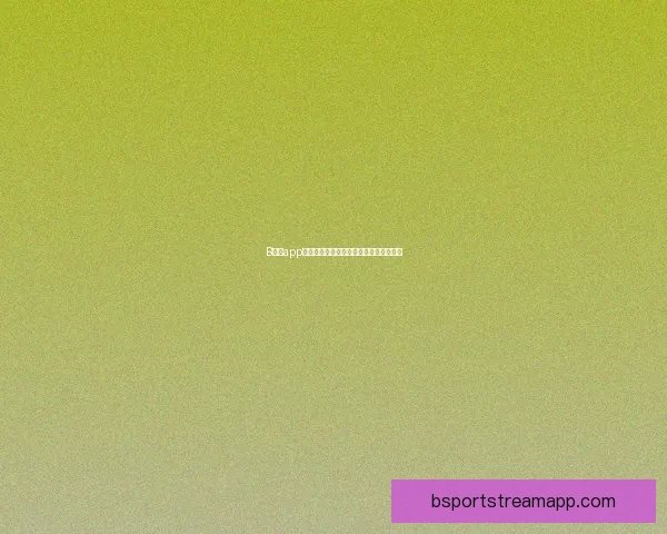 B体育app下载最新版本下载指南与使用技巧全解析