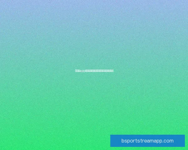 B体育app下载最新版本下载指南与使用技巧全解析